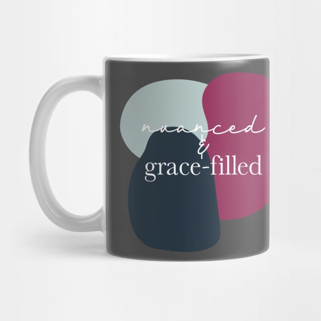 Nuanced & Grace-Filled by Simplify With Leanne